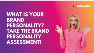 What Is Your Brand Personality? Take The Brand Personality Assessment!