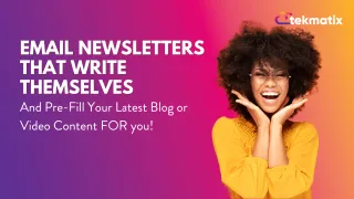 Email Newsletters That Write Themselves And Pre-Fill Your Latest Blog or Video Content FOR you!
