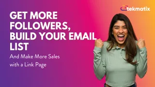 Get More Followers, Build Your Email List & Make More Sales with a Link Page