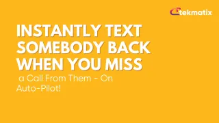  Instantly Text Somebody Back When You Miss a Call From Them - On Auto-Pilot!