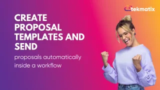 Create proposal templates and send proposals automatically inside a workflow