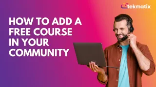 How to Add A Free Course in Your Community