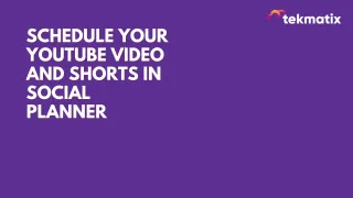 Schedule your Youtube Video and Shorts in Social Planner