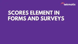 New Feature Alert: Scores Element in Forms and Surveys! 🎉