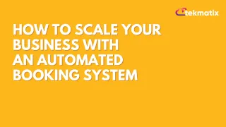 How to Scale Your Business with an Automated Booking System