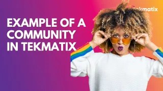 Example of a Community in Tekmatix
