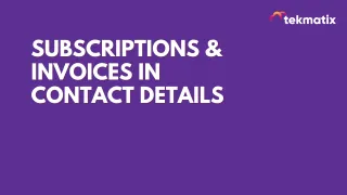 Subscriptions & Invoices in Contact Details