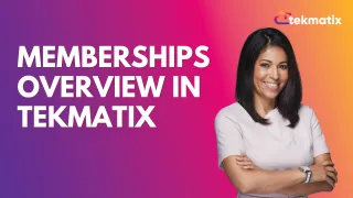 Memberships Overview in Tekmatix
