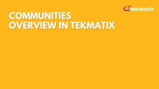 Communities Overview in Tekmatix