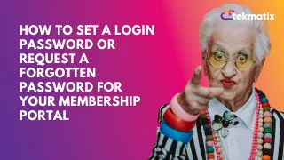 How to Set a Login Password or Request a Forgotten Password for Your Membership Portal