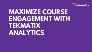 Maximize Course Engagement with Tekmatix Analytics