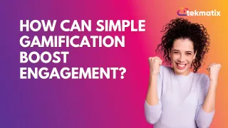 How Can Simple Gamification Boost Engagement?