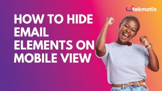 How to Hide Email Elements on Mobile View