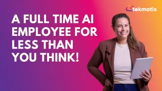 A Full-Time AI Employee for Less Than You Think!