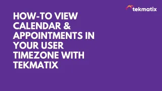 How-To View Calendar & Appointments in Your User Timezone with Tekmatix