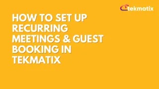How to Set Up Recurring Meetings & Guest Booking in TekMatix