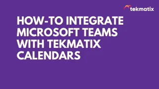 How-To Integrate Microsoft Teams with Tekmatix Calendars