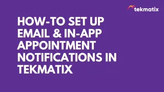 How-To Set Up Email & In-App Appointment Notifications in Tekmatix