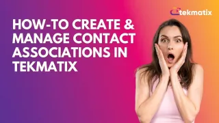 How-To Create & Manage Contact Associations in Tekmatix