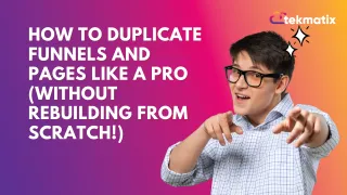 How to Duplicate Funnels and Pages Like a Pro (Without Rebuilding From Scratch!)