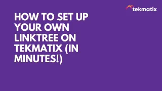 How To Set Up Your Own Linktree on Tekmatix (In Minutes!)