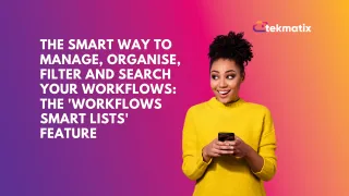 The Smart Way To Manage, Organise, Filter and Search Your Workflows: The 'Workflows Smart Lists' Feature