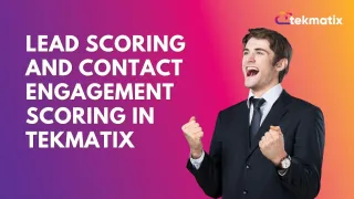 Lead Scoring and Contact Engagement Scoring in Tekmatix