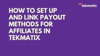How To Set Up and Link Payout Methods for Affiliates in Tekmatix