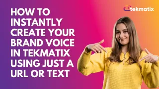 How To Create Your Brand Voice in Tekmatix Using Just a URL or Text