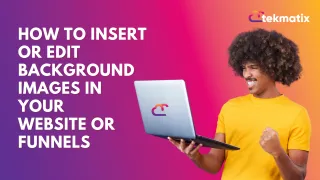 How To Insert or Edit Background Images in Your Website or Funnels