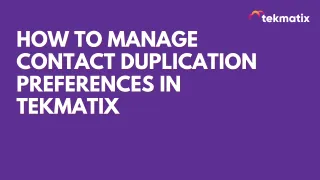 How To Manage Contact Duplication Preferences in Tekmatix