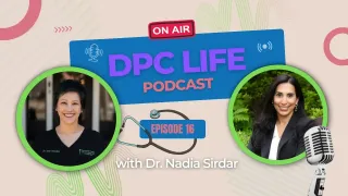 Episode 16 - From Burned-Out Hospitals to DPC Freedom: Dr. Nadia Sardir's Bethesda Journey