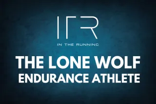 The Lone Wolf Endurance Athlete