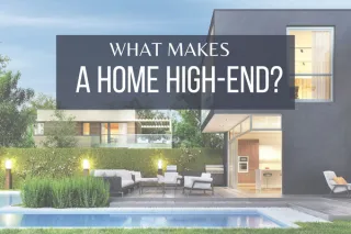What Makes a Home High-End?