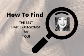 How To Choose The Right Hair Extensionist