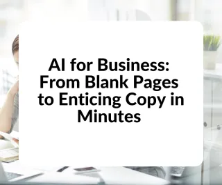 AI for Business: From Blank Pages to Enticing Copy in Minutes 