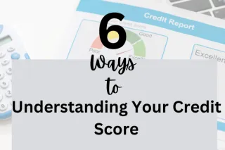 Understanding Your Credit Score and How to Improve Yours
