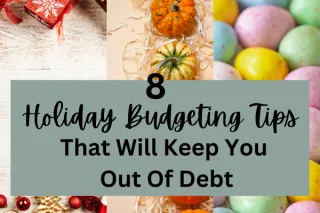 Holiday Budgeting Tips That You Must Read This Year