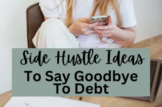 Side Hustles to Say Goodbye to Debt