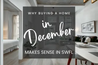 Why Buying a Home in December Makes Sense in SWFL