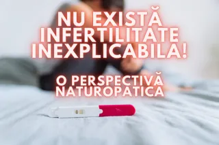 Nu există infertilitate inexplicabilă! O perspectivă naturopatică