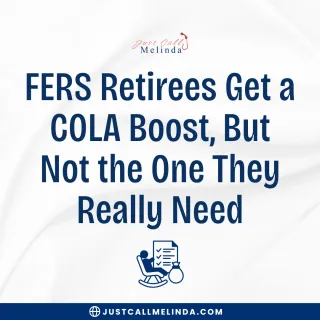 FERS Retirees Get a COLA Boost—But Not the One They Really Need