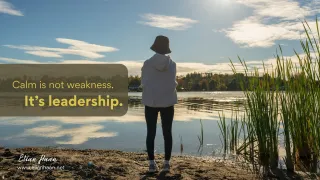 Why Calm Is a Leadership Skill