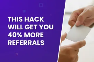 This Hack Will Get You 40% More Referrals
