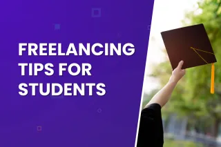 Top Freelancing Tips for Students