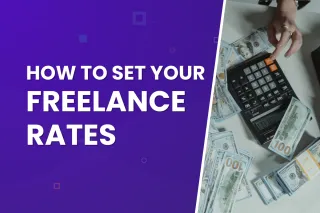 How to Set Your Freelance Rates