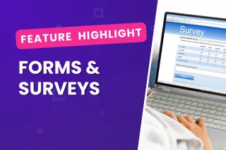 Feature Highlight: Forms & Surveys