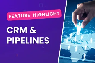 Feature Highlight: CRM & Pipelines