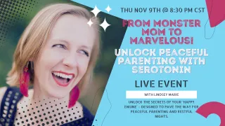 From Monster Mom to Marvelous: Unlock Peaceful Parenting with Serotonin