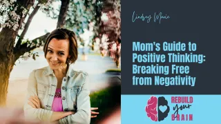 Mom's Guide to Positive Thinking: Breaking Free from Negativity


